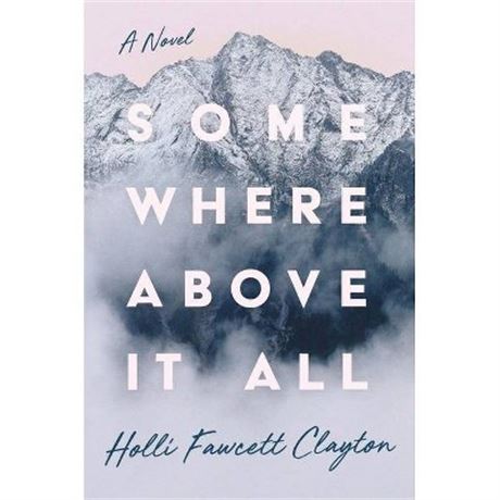 Livre Somewhere Above It All de Holli Fawcett Clayton couverture rigide