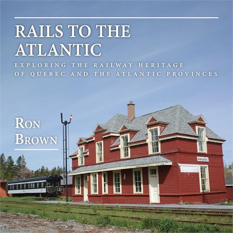 Rails to the Atlantic patrimoine ferroviaire Québec Atlantique