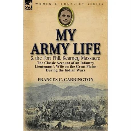 My Army Life and the Fort Phil Kearney Massacre Livre Broché
